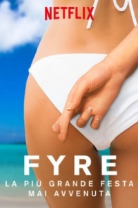 FYRE: La più grande festa mai avvenuta